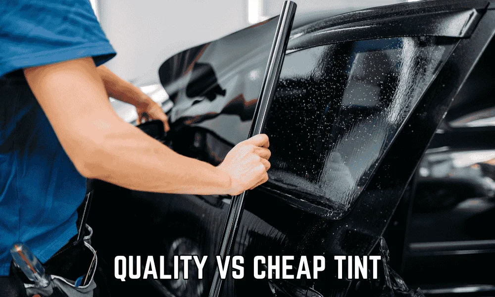 Quality vs Cheap tint
